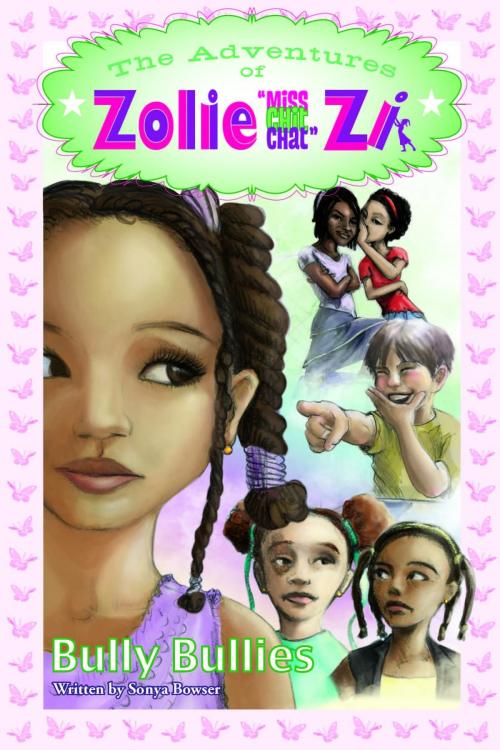 Cover of the book The Adventures of Zolie " Miss Chit Chat" Zi by Sonya Jah Bowser, Zolie Zi Empire