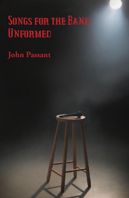 Cover of the book Songs for the Band Unformed by John Passant, Ginninderra Press