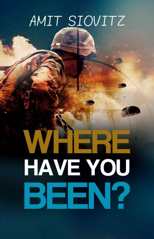 Cover of the book Where Have You Been? by Amit Siovitz, Editions Dedicaces
