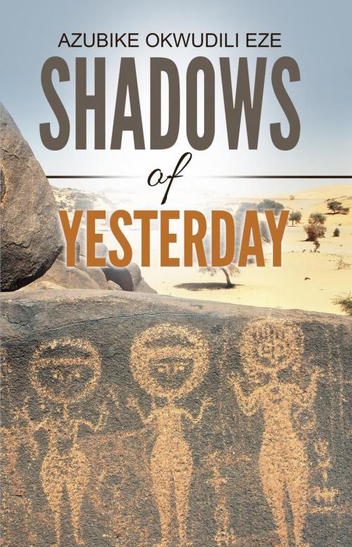 Cover of the book Shadows of Yesterday by Azubike Okwudili Eze, Editions Dedicaces
