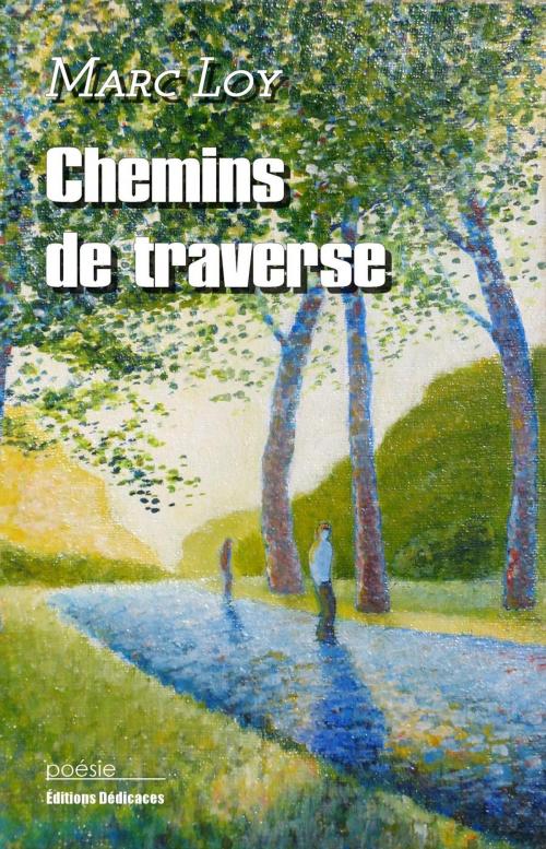 Cover of the book Chemins de traverse by Marc Loy, Editions Dedicaces