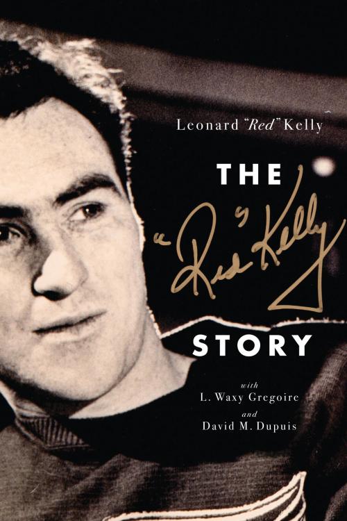 Cover of the book The Red Kelly Story by Leonard “Red” Kelly, ECW Press