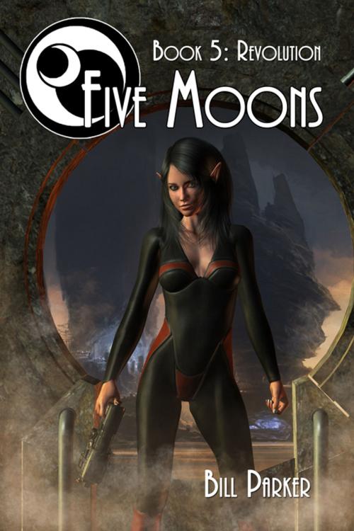 Cover of the book Five Moons - Revolution by Bill Parker, Double Dragon Publishing