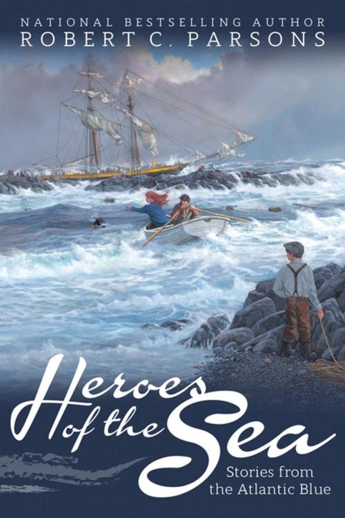 Cover of the book Heroes of the Sea by Robert C. Parsons, Flanker Press