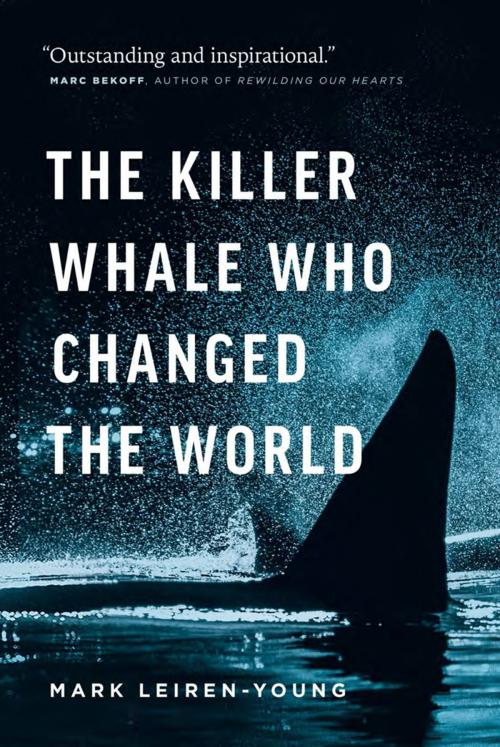 Cover of the book The Killer Whale Who Changed the World by Mark Leiren-Young, Greystone Books Ltd.