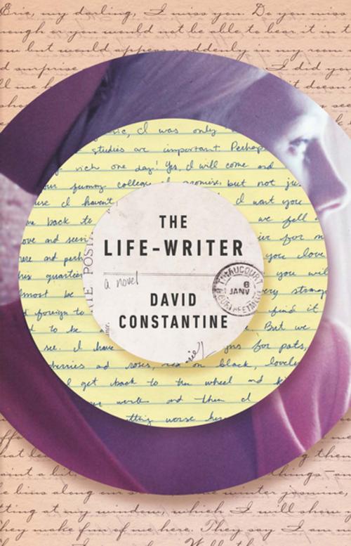 Cover of the book The Life-Writer by David Constantine, Biblioasis