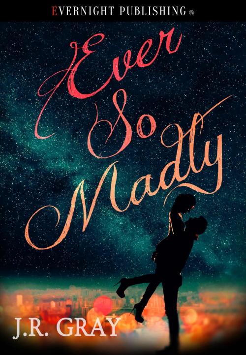 Cover of the book Ever So Madly by J. R. Gray, Evernight Publishing