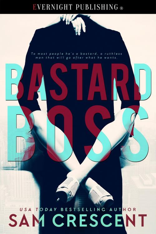 Cover of the book Bastard Boss by Sam Crescent, Evernight Publishing