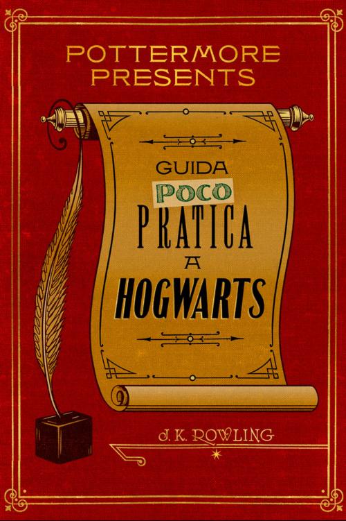 Cover of the book Guida (poco) pratica a Hogwarts by J.K. Rowling, Pottermore Publishing