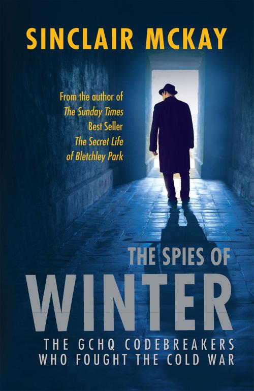 Cover of the book The Spies of Winter by Sinclair McKay, Aurum Press