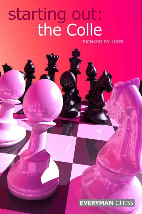 Cover of the book Starting Out: The Colle by Richard Palliser, Everyman Chess