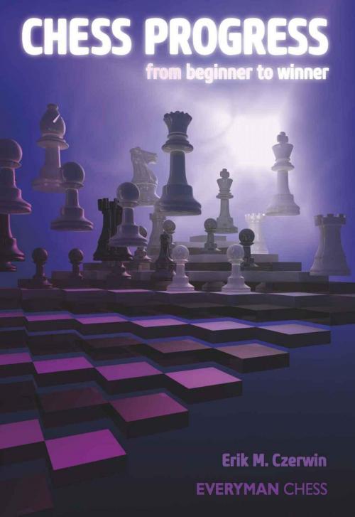 Cover of the book Chess Progress by Erik Czerwin, Everyman Chess