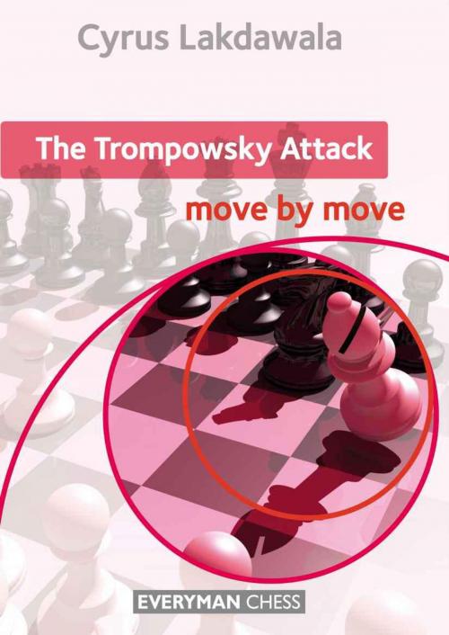 Cover of the book The Trompowsky Attack: Move by Move by Cyrus Lakdawala, Everyman Chess