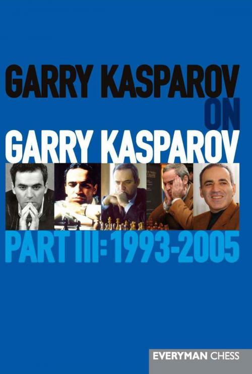 Cover of the book Garry Kasparov on Garry Kasparov, Part 3 by Garry Kasparov, Everyman Chess