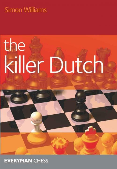 Cover of the book The Killer Dutch by Simon Williams, Everyman Chess