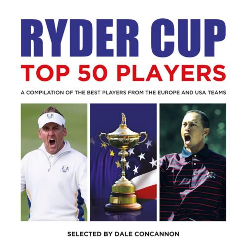Cover of the book Ryder Cup Top 50 Players by Dale Concannon, G2 Rights Ltd