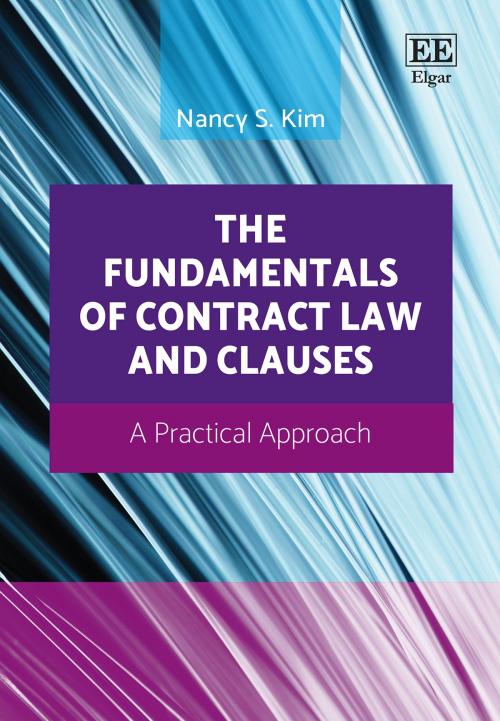 Cover of the book The Fundamentals of Contract Law and Clauses by Nancy S. Kim, Edward Elgar Publishing