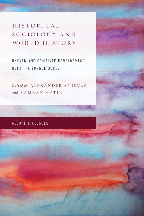 Cover of the book Historical Sociology and World History by , Rowman & Littlefield International