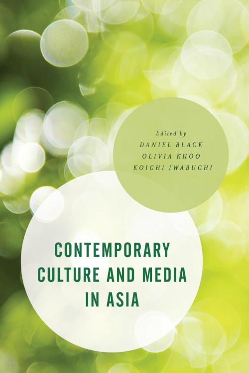 Cover of the book Contemporary Culture and Media in Asia by , Rowman & Littlefield International