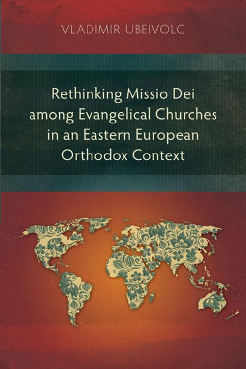 Cover of the book Rethinking Missio Dei among Evangelical Churches in an Eastern European Orthodox Context by Vladimir Ubeivolc, Langham Creative Projects