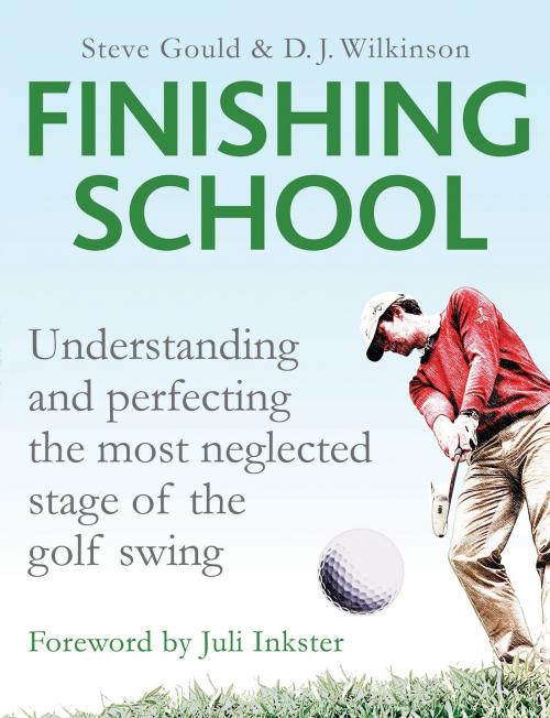 Cover of the book Finishing School by Steve Gould, D. J. Wilkinson, Juli Inkster, Elliott & Thompson