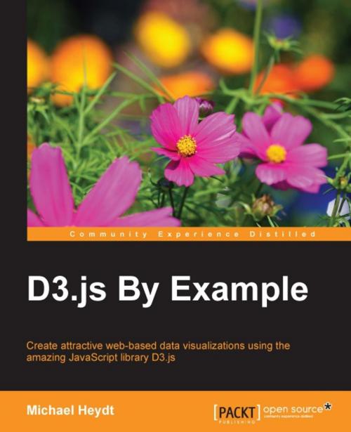 Cover of the book D3.js By Example by Michael Heydt, Packt Publishing