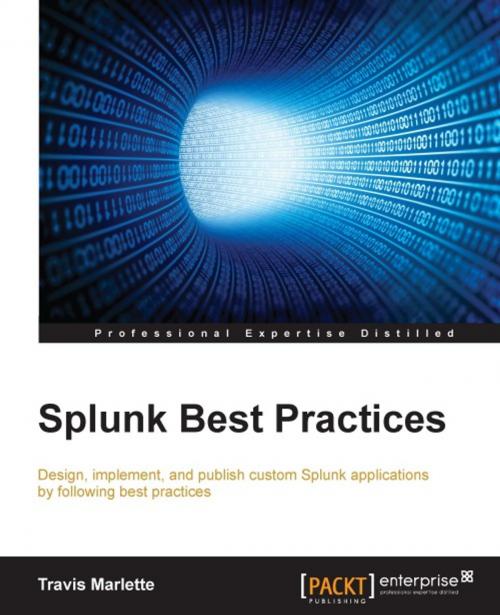Cover of the book Splunk Best Practices by Travis Marlette, Packt Publishing