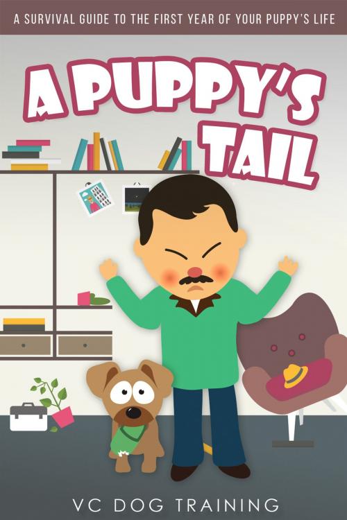 Cover of the book A Puppy's Tail by VC Dog Training, Andrews UK