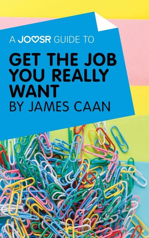 Cover of the book A Joosr Guide to... Get the Job You Really Want by James Caan by Joosr, Joosr Ltd