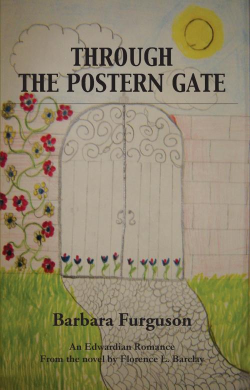 Cover of the book Through the Postern Gate by Barbara Furguson, Grosvenor House Publishing