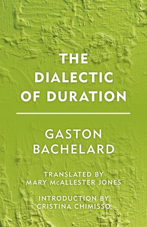 Cover of the book The Dialectic of Duration by Gaston Bachelard, Rowman & Littlefield International