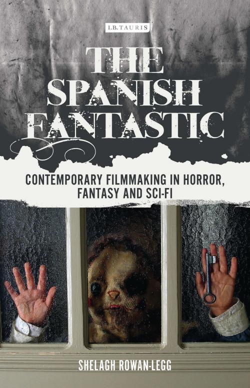 Cover of the book The Spanish Fantastic by Shelagh Rowan-Legg, Bloomsbury Publishing