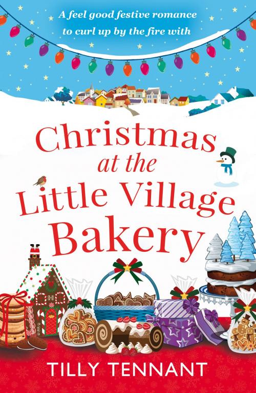 Cover of the book Christmas at the Little Village Bakery by Tilly Tennant, Bookouture