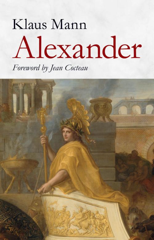 Cover of the book Alexander by Klaus Mann, Hesperus Press Ltd.