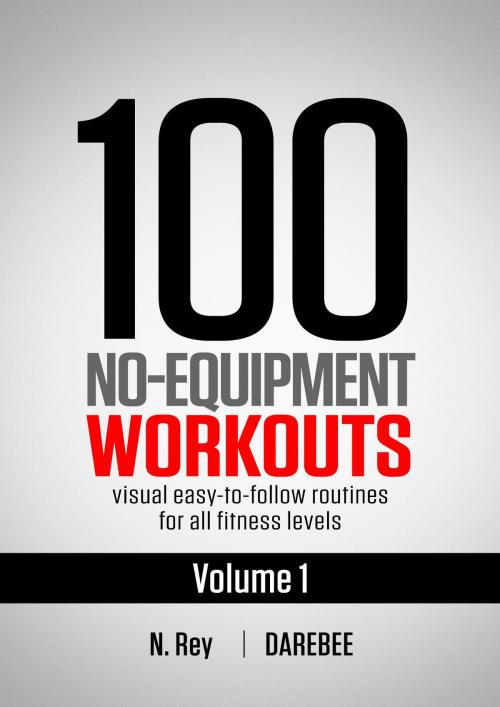 Cover of the book 100 No-Equipment Workouts Vol. 1 by Neila Rey, Cool Publications