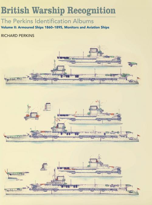 Cover of the book British Warship Recognition: The Perkins Identification Albums by Richard Perkins, Pen and Sword