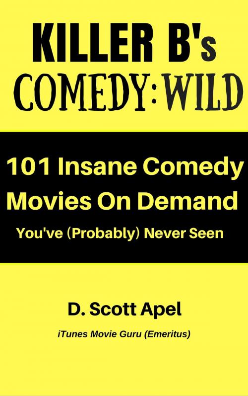 Cover of the book Killer B's Comedy: Wild by D. Scott Apel, D. Scott Apel