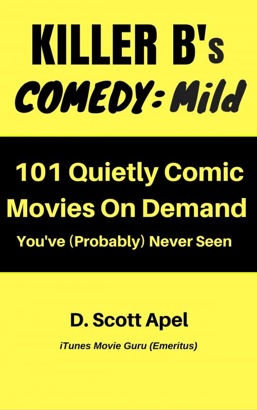 Cover of the book Killer B's Comedy: Mild by D. Scott Apel, D. Scott Apel