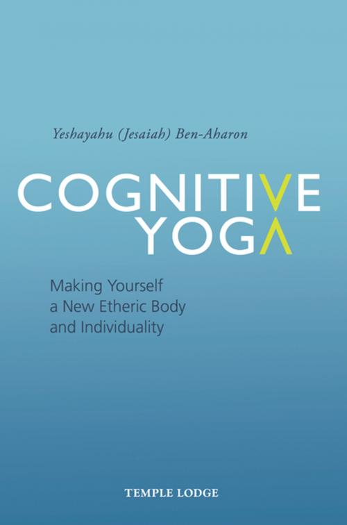 Cover of the book Cognitive Yoga by Yeshayahu Ben-Aharon, Rudolf Steiner Press
