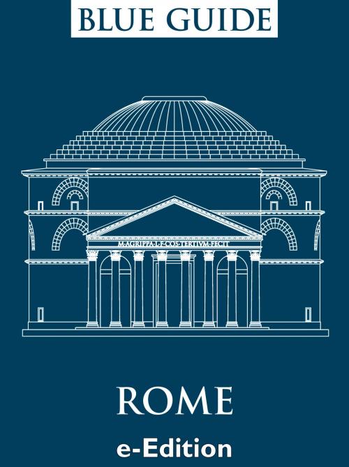Cover of the book Blue Guide Rome by Alta Macadam, Annabel Barber, Blue Guides Ltd.