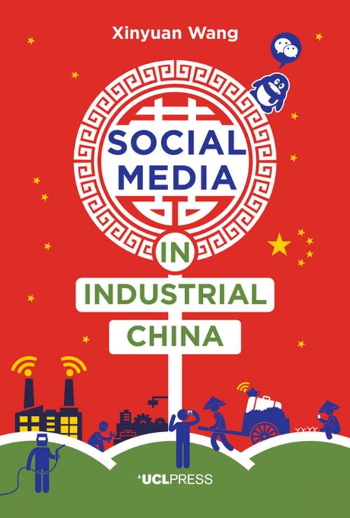 Cover of the book Social Media in Industrial China by Xinyuan Wang, UCL Press