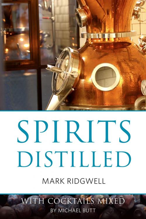 Cover of the book Spirits distilled (US edition) by Mark Ridgwell, Michael Butt, Infinite Ideas Ltd