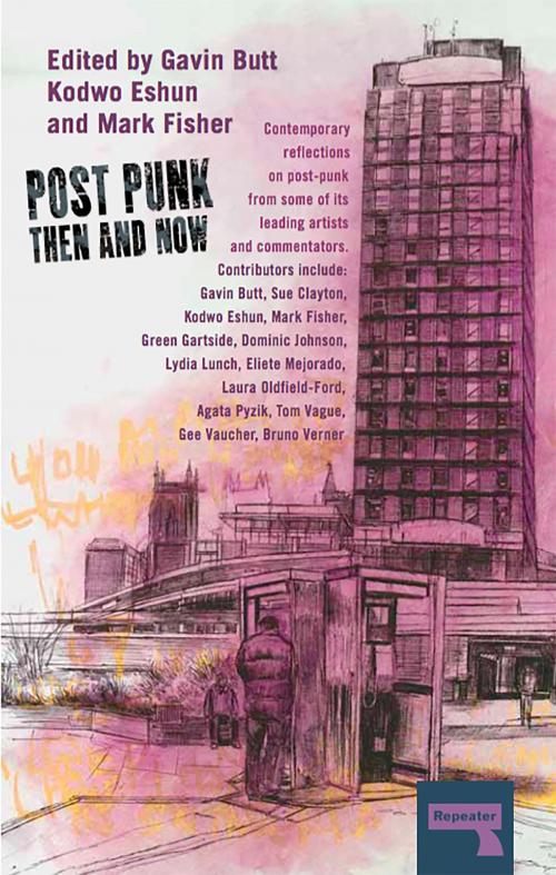 Cover of the book Post-Punk Then and Now by Sue Clayton, Kodwo Eshun, Green Gartside, Watkins Media