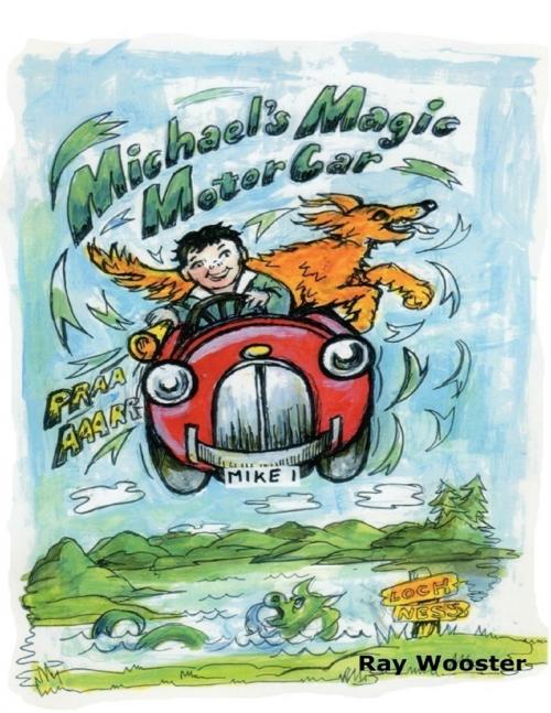 Cover of the book Michael's Magic Motor Car by Ray Wooster, TSL Publications