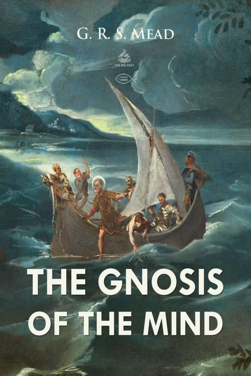 Cover of the book The Gnosis of The Mind by G. Mead, Interactive Media
