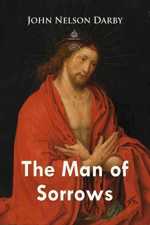 Cover of the book The Man of Sorrows by John Nelson Darby, Interactive Media
