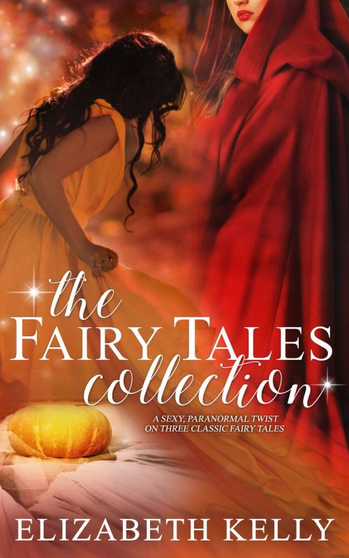 Cover of the book The Fairy Tales Collection by Elizabeth Kelly, Elizabeth Kelly
