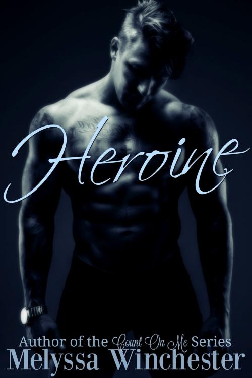 Cover of the book Heroine by Melyssa Winchester, Melyssa Winchester