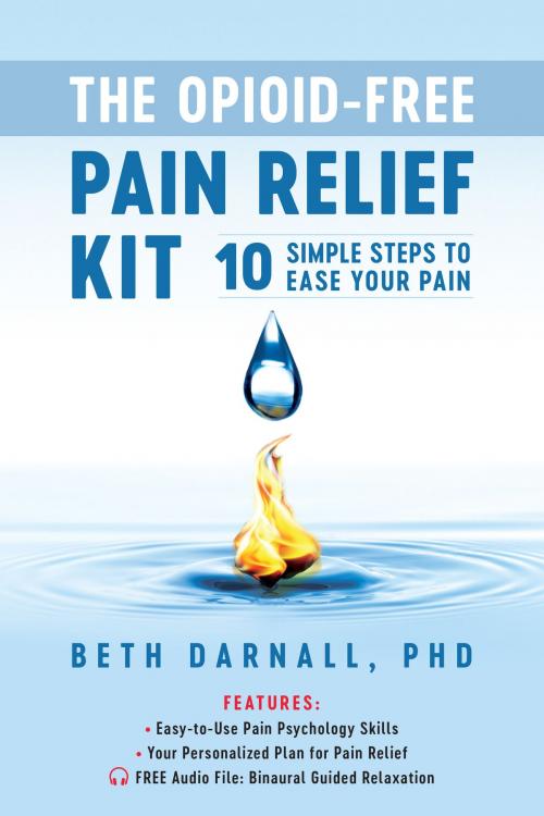 Cover of the book The Opioid-Free Pain Relief Kit by Beth Darnall, Bull Publishing Company