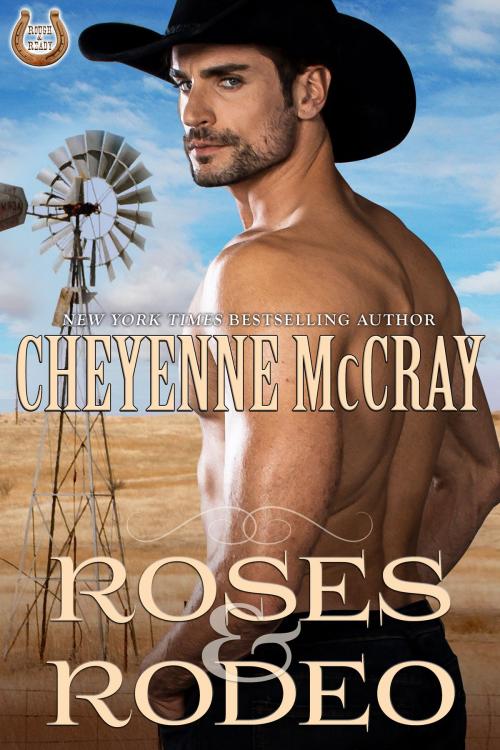 Cover of the book Roses and Rodeo by Cheyenne McCray, Cheyenne McCray LLC